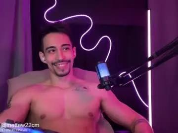 mettew22cm on Chaturbate 
